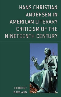 Cover Hans Christian Andersen in American Literary Criticism of the Nineteenth Century