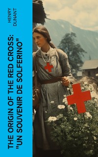 Cover The Origin of the Red Cross: "Un souvenir de Solferino"