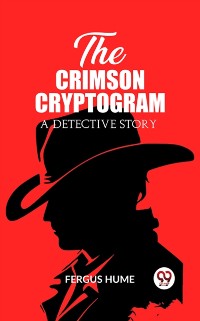 Cover The Crimson Cryptogram A Detective Story