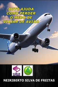 Cover Auto Ajuda Como Perder O Medo De Viajar De Avião