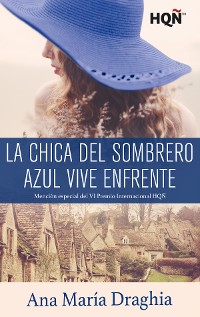 Cover La chica del sombrero azul vive enfrente (Mención VI Premio Internacional HQÑ)