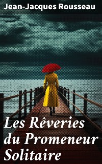 Cover Les Rêveries du Promeneur Solitaire