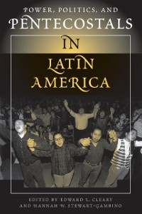 Cover Power, Politics, And Pentecostals In Latin America