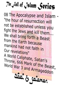 Cover Apocalypse & Islam &quote;The Hour of Resurrection Will Not Be.. Unless You Fight The Jews And Kill Them... We Shall Bring Forth a Beast From The Earth&quote; 666, Mark of the Beast, World War 3 & Armageddon