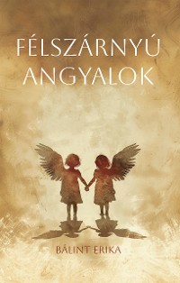 Cover Félszárnyú angyalok