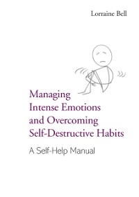 Cover Managing Intense Emotions and Overcoming Self-Destructive Habits