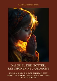 Cover Das Spiel der Götter: Religionen neu gedacht