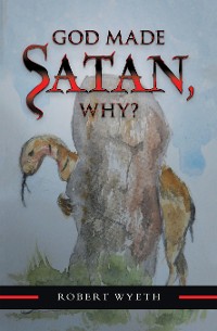 Cover God Made Satan, Why?