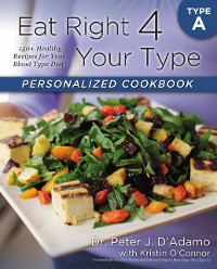 Cover Eat Right 4 Your Type Personalized Cookbook Type A