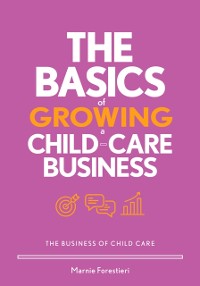 Cover Basics of Growing a Child-Care Business