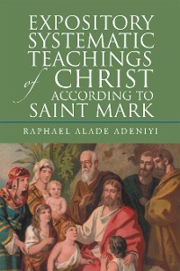 Cover Expository Systematic Teachings of Christ According to Saint Mark