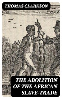 Cover The Abolition of the African Slave-Trade