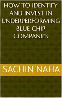 Cover How to Identify and Invest in Underperforming Blue Chip Companies