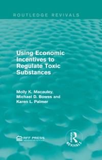 Cover Using Economic Incentives to Regulate Toxic Substances