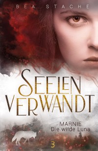 Cover Seelenverwandt, Marnie - Die wilde Luna