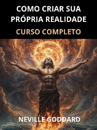 Cover Como criar sua própria Realidade (Traduzido)