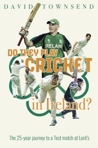 Cover Do They Play Cricket in Ireland?