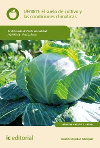 Cover El suelo de cultivo y las condiciones climáticas. AGAF0108