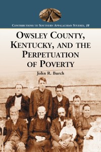 Cover Owsley County, Kentucky, and the Perpetuation of Poverty