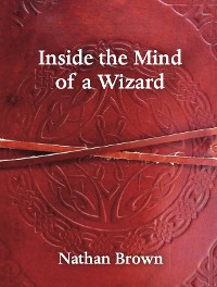 Cover Inside the Mind of a Wizard