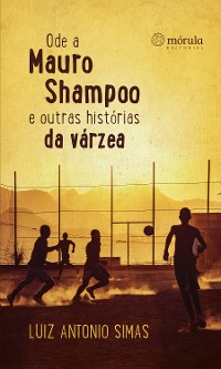 Cover Ode a Mauro Shampoo e outras histórias da várzea