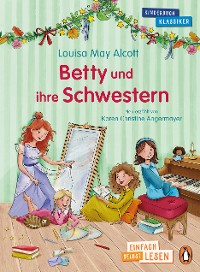 Cover Penguin JUNIOR – Einfach selbst lesen: Kinderbuchklassiker – Betty und ihre Schwestern