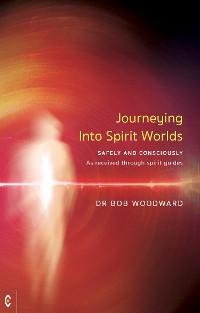 Cover Journeying Into Spirit Worlds