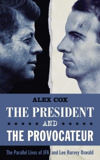 Cover The President and the Provocateur : The Parallel Lives of JFK and Lee Harvey Oswald