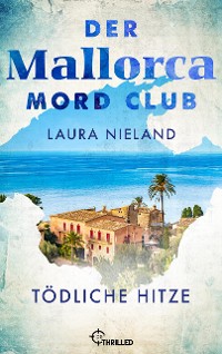 Cover Der Mallorca Mord Club - Tödliche Hitze