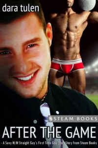 Cover After the Game - A Sexy M/M Straight Guy's First Time Gay Short Story from Steam Books
