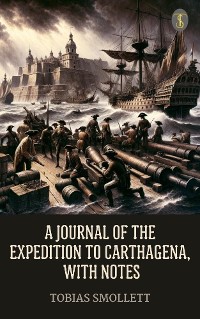 Cover A Journal of the Expedition to Carthagena, with Notes