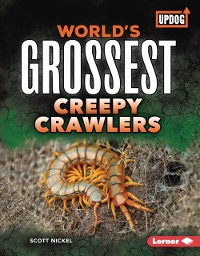 Cover World's Grossest Creepy Crawlers