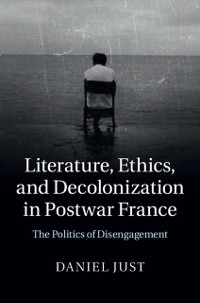 Cover Literature, Ethics, and Decolonization in Postwar France