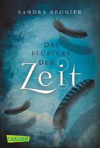 Cover Die Zeitlos-Trilogie 1: Das Flüstern der Zeit