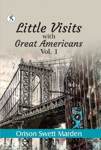 Cover Little Visits with Great Americans, Vol. I