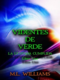 Cover La Leyenda Cumplida: Videntes de Verde, Libro 1