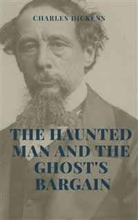 Cover The Haunted Man and the Ghost's Bargain Illustrated Edition