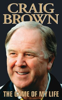 Cover Craig Brown - The Game of My Life