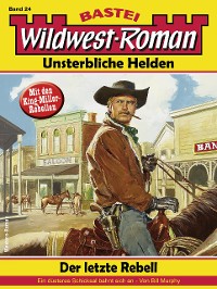 Cover Wildwest-Roman – Unsterbliche Helden 24