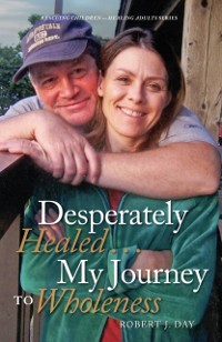 Cover Desperately Healed...My Journey to Wholeness
