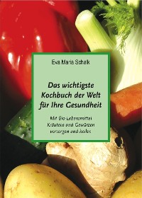Cover Das wichtigste  Kochbuch der Welt für Ihre Gesundheit