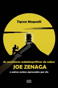 Cover Aventuras autobiográficas do nobre Joe Zenaga e outros contos aprovados por ele