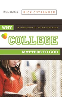 Cover Why College Matters to God, Revised Edition