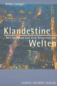 Cover Klandestine Welten. Mit Goffman auf dem Drogenstrich.