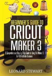 Cover Beginner's Guide to Cricut Maker 3