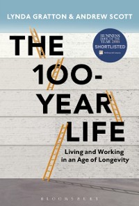 Cover The 100-Year Life : Living and Working in an Age of Longevity