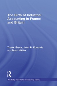 Cover Birth of Industrial Accounting in France and Britain