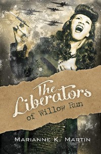 Cover The Liberators of Willow Run