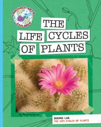 Cover Science Lab: The Life Cycles of Plants