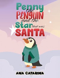 Cover Penny the Penguin and the Star that was Santa